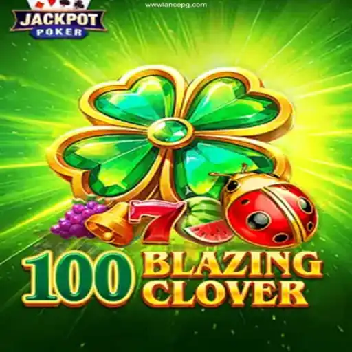 Discover the Thrills of 100BlazingClover: Your Ultimate Guide